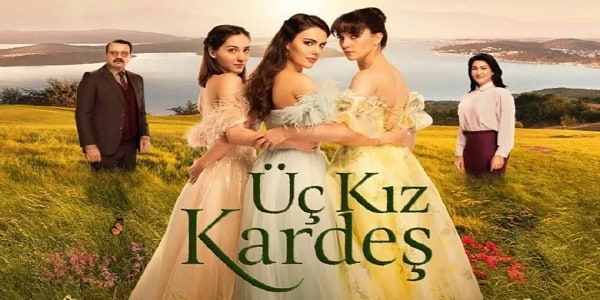 خلاصه داستان سریال ترکی Uc Kiz Kardes ( سه خواهر )