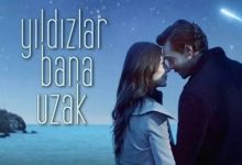 خلاصه داستان سریال ترکی Yildizlar Bana Uzak ( ستاره ها از من دورند )